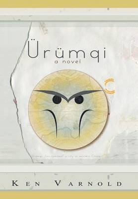 Ken Varnold - Urumqi, Inbunden