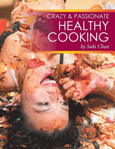 bokomslag Crazy and Passionate Healthy Cooking