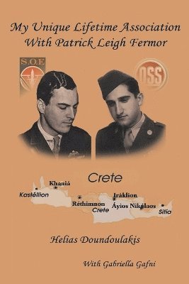 Helias Doundoulakis, Gabriella Gafni - My Unique Lifetime Association With Patrick Leigh Fermor, Häftad