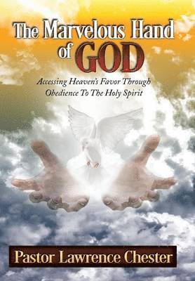 Lawrence Chester - Marvelous Hand of God, Inbunden. Tillgänglighet: Lägg i varukorg