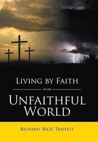 bokomslag Living by Faith In an Unfaithful World