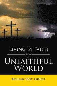 bokomslag Living by Faith In an Unfaithful World