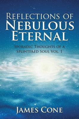 Reflections of Nebulous Eternal 1