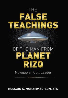 The False Teachings of the Man from Planet Rizq 1