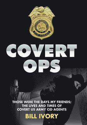 Bill Ivory - Covert Ops, Inbunden