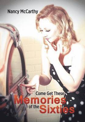 Come Get These Memories of the Sixties 1