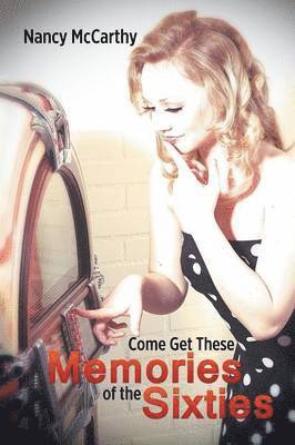 Come Get These Memories of the Sixties 1