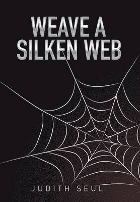 Judith Seul - Weave a Silken Web, Inbunden