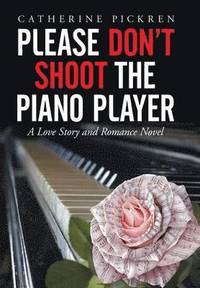 bokomslag Please Don't Shoot the Piano Player
