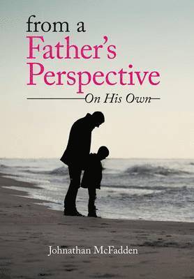 From a Father's Perspective 1
