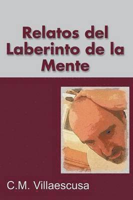 C M Villaescusa, C. M. Villaescusa - Relatos del Laberinto de la Mente, Häftad