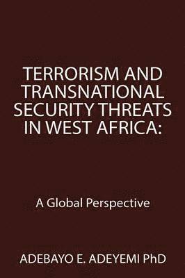 bokomslag Terrorism and Transnational Security Threats in West Africa