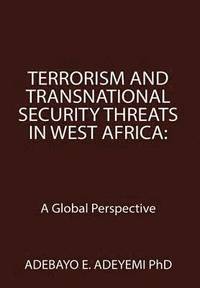 bokomslag Terrorism and Transnational Security Threats in West Africa