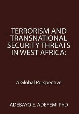 Terrorism and Transnational Security Threats in West Africa 1