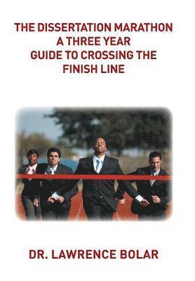 bokomslag Dissertation Marathon a Three Year Guide to Crossing The Finish Line