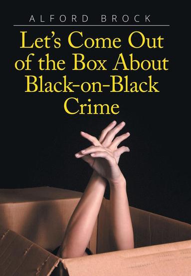 bokomslag Let's Come Out of the Box About Black-on-Black Crime