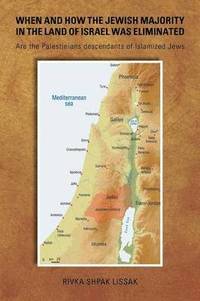 bokomslag When and How the Jewish Majority in the Land of Israel Was Eliminated