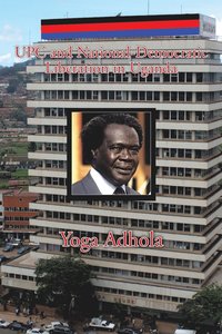 bokomslag UPC and National-Democratic Liberation in Uganda