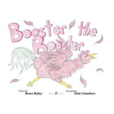 Bruce Bailey - Booster the Rooster, Häftad
