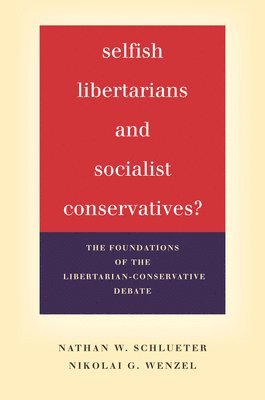 Selfish Libertarians and Socialist Conservatives? 1