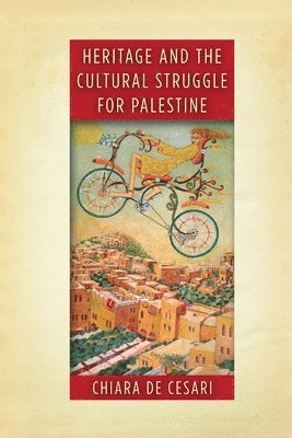 Heritage and the Cultural Struggle for Palestine 1