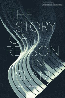 bokomslag Story of Reason in Islam