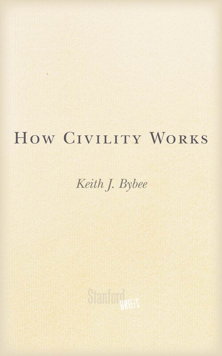 Keith J. Bybee, Keith J Bybee - How Civility Works, Häftad