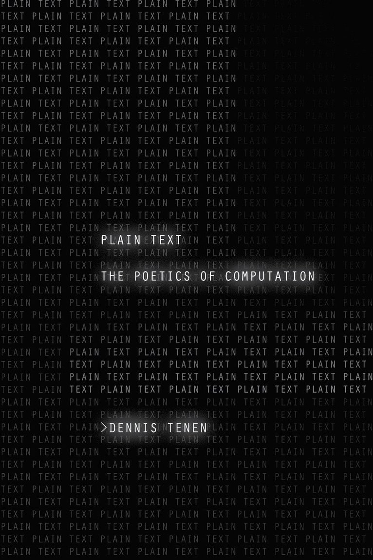 Dennis Tenen - Plain Text, Inbunden