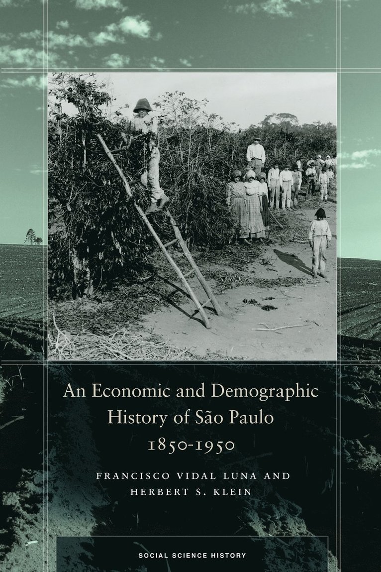 Francisco Vidal Luna, Herbert S. Klein - Economic and Demographic History of São Paulo, 1850-1950, Inbunden