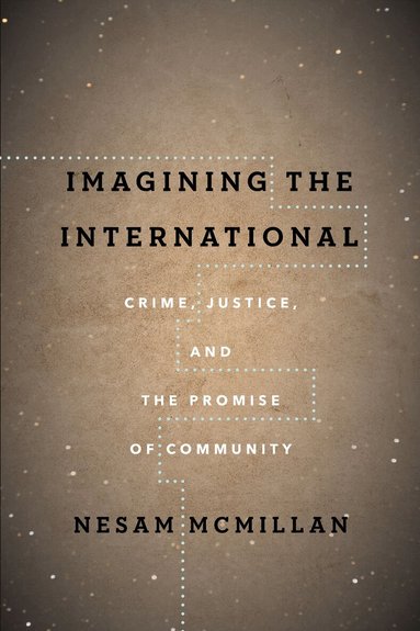 Nesam McMillan - Imagining the International, Inbunden