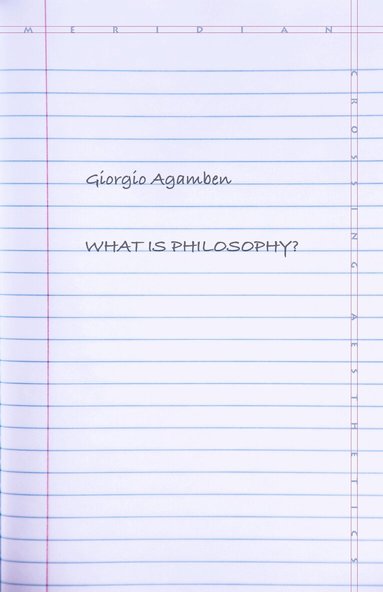 Giorgio Agamben - What Is Philosophy?, Inbunden