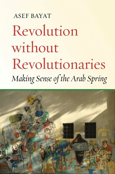 Asef Bayat - Revolution Without Revolutionaries, Häftad
