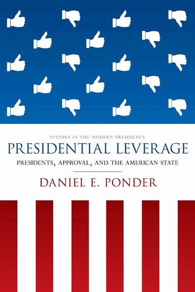 Daniel E. Ponder - Presidential Leverage, Inbunden