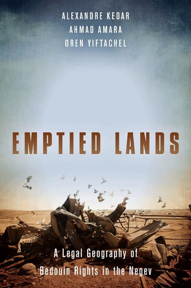 Alexandre Kedar, Ahmad Amara, Oren Yiftachel - Emptied Lands, Inbunden