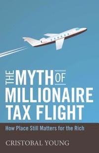 bokomslag The Myth of Millionaire Tax Flight