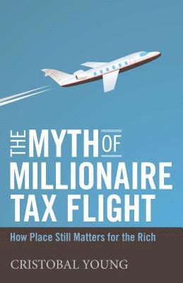 bokomslag The Myth of Millionaire Tax Flight