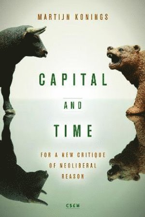 Martijn Konings - Capital and Time, Inbunden