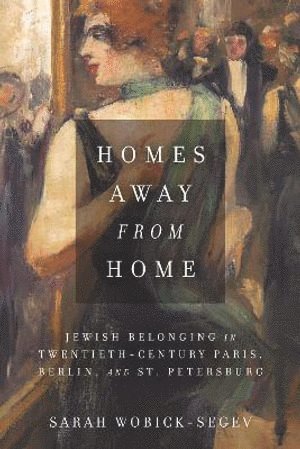 Sarah Wobick-Segev - Homes Away from Home, Inbunden