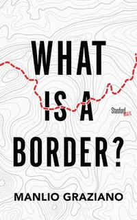 bokomslag What Is a Border?