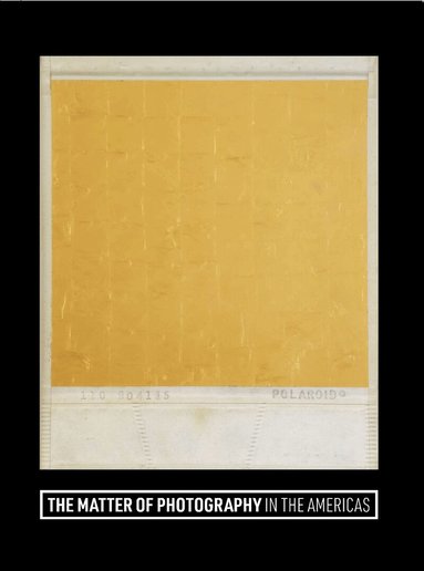 Natalia Brizuela, Jodi Roberts - Matter of Photography in the Americas, Inbunden