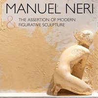 bokomslag Manuel Neri and the Assertion of Modern Figurative Sculpture