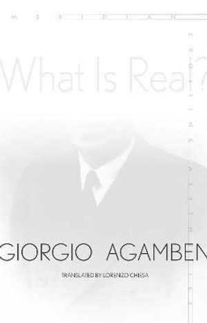 Giorgio Agamben - What Is Real?, Inbunden