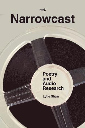 Lytle Shaw - Narrowcast, Häftad