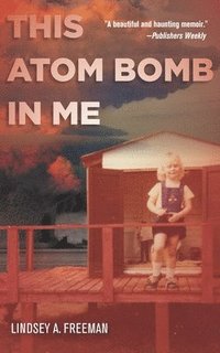 bokomslag This Atom Bomb in Me