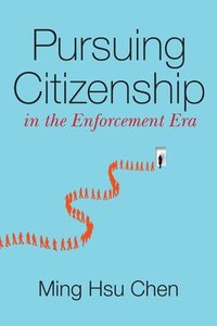 bokomslag Pursuing Citizenship in the Enforcement Era