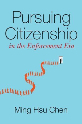 bokomslag Pursuing Citizenship in the Enforcement Era