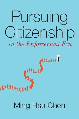 bokomslag Pursuing Citizenship in the Enforcement Era