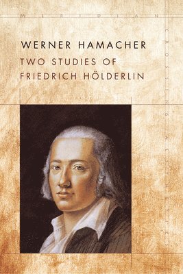 Two Studies of Friedrich Hlderlin 1