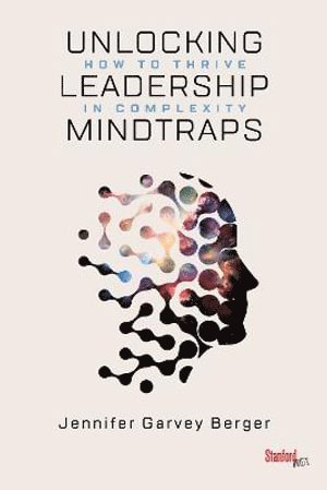 Jennifer Garvey Berger, Jennifer Garvey Berger - Unlocking Leadership Mindtraps, Häftad