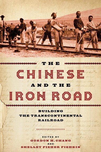 Gordon H. Chang, Shelley Fisher Fishkin - Chinese and the Iron Road, Häftad